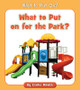 What to Put on for the Park? (Paperback)
