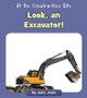 Look, an Excavator! (Paperback)