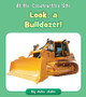 Look, a Bulldozer! (Paperback)
