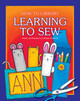 Learning to Sew (Paperback)