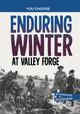 Enduring Winter at Valley Forge: A History Seeking Adventure (Paperback)