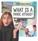 What Is a Panic Attack? (Library Binding)