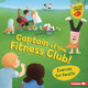 Captain of the Fitness Club!: Exercise for Health (Library Binding)