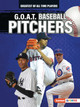 G.O.A.T. Baseball Pitchers (Paperback)