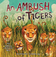 An Ambush of Tigers: A Wild Gathering of Collective Nouns (Paperback)