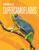 Animales superincreíbles: Animales supercamuflados (Hardcover)
