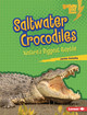 Saltwater Crocodiles: Nature's Biggest Reptile (Library Binding)