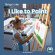 I Like to Paint (Paperback)