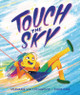 Touch the Sky (Hardcover)