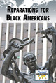 Reparations for Black Americans (Library Binding)