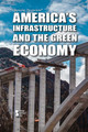 America's Infrastructure and the Green Economy (Library Binding)
