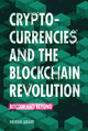 Cryptocurrencies and the Blockchain Revolution: Bitcoin and Beyond (Library Binding)