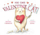 Here Comes Valentine Cat (Hardcover)