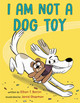 I Am Not a Dog Toy (Hardcover)