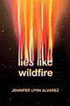 Lies Like Wildfire (Library Binding)