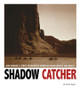 Shadow Catcher: How Edward S. Curtis Documented American Indian Dignity and Beauty (Paperback)
