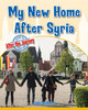 My New Home After Syria (Library Binding)