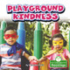 Playground Kindness (Library Binding)