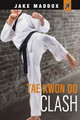 Tae Kwon Do Clash (Hardcover)