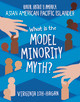 What Is the Model Minority Myth? (Library Binding)