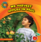 We Harvest Apples in Fall (Library Binding)