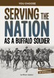 Serving the Nation as a Buffalo Soldier: A History-Seeking Adventure (Paperback)