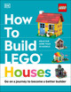 How to Build Lego Houses: Go on a Journey to Become a Better Builder (Hardcover)