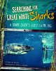 Searching for Great White Sharks: A Shark Diver's Quest for Mr. Big (Paperback)