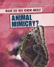 What Do You Know about Animal Mimicry? (Paperback)