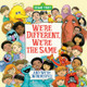 We're Different, We're the Same (Sesame Street) (Hardcover)