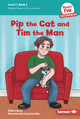 Pip the Cat and Tim the Man: Book 2 (Library Binding)