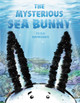 The Mysterious Sea Bunny (Hardcover)