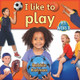 I Like to Play (Hardcover)