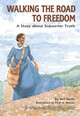 Walking the Road to Freedom: A Story about Sojourner Truth (Paperback)