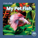 My Pet Fish (Library Binding)
