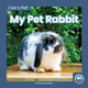 My Pet Rabbit (Library Binding)