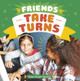 Friends Take Turns (Hardcover)