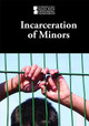Incarceration of Minors (Library Binding)