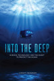 Into the Deep: Science, Technology, and the Quest to Protect the Ocean (Library Binding)