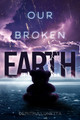 Our Broken Earth (Paperback)