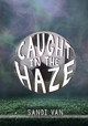 Caught in the Haze (Paperback)