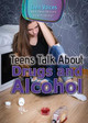 Teens Talk about Drugs and Alcohol (Paperback)