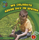 We Celebrate Arbor Day in Spring (Paperback)