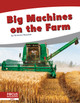 Big Machines on the Farm (Library Binding)