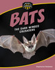Bats: The Dark-Winged Crusaders (Library Binding)
