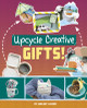 Upcycle Creative Gifts! (Hardcover)