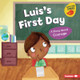 Luis's First Day: A Story about Courage (Library Binding)