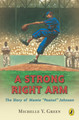 A Strong Right Arm: The Story of Mamie "Peanut" Johnson (Paperback)