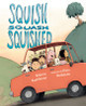 Squish Squash Squished (Hardcover)