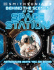 Behind the Scenes at the Space Stations: Your All Access Guide to the World's Most Amazing Space Station (Hardcover)